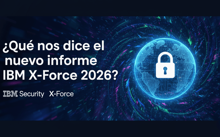 ¿Qué nos dice el nuevo informe IBM X-Force 2026?